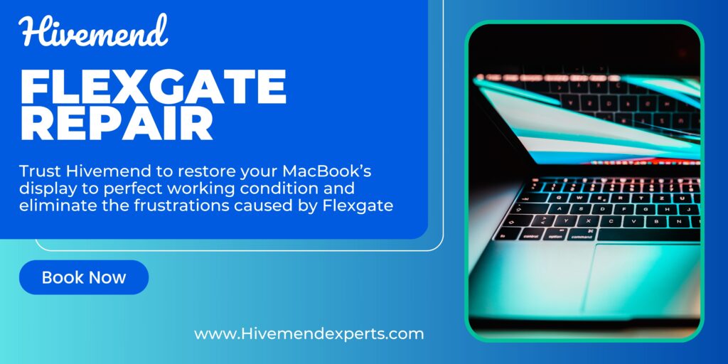 MacBook Flexgate Repair Service by Hivemend Experts