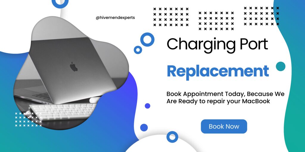 MacBook Charging Port Replacement by Hivemend Experts